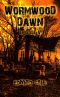 [Wormwood Dawn 05] • Wormwood Dawn (Episode V)